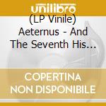 (LP Vinile) Aeternus - And The Seventh His Soul Detesteth vinile
