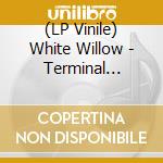 (LP Vinile) White Willow - Terminal Twilight (Remaster) (Transparent Orange Vinyl) vinile