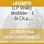 (LP Vinile) Wobbler - I - Iii (3Lp Box Set + Booklet + Slipmat) vinile