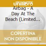 Airbag - A Day At The Beach (Limited Digi) cd musicale