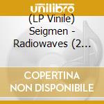 (LP Vinile) Seigmen - Radiowaves (2 Lp) lp vinile