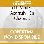 (LP Vinile) Acarash - In Chaos Becrowned vinile