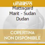 Mattisgard Marit - Sudan Dudan cd