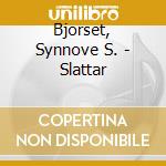 Bjorset, Synnove S. - Slattar cd musicale di Bjorset, Synnove S.