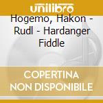 Hogemo, Hakon - Rudl - Hardanger Fiddle cd musicale di Hogemo, Hakon
