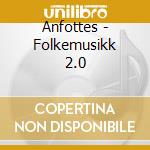 Anfottes - Folkemusikk 2.0 cd