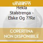 Hekla Stalstrenga - Elske Og ??Re cd musicale di Hekla Stalstrenga