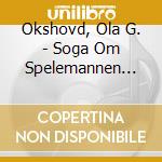 Okshovd, Ola G. - Soga Om Spelemannen Ola G. Okshovd cd