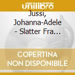 Jussi, Johanna-Adele - Slatter Fra Gaupdalen cd