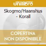 Skogmo/Haanshus - Korall cd