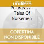 Polargrass - Tales Of Norsemen