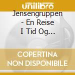 Jensengruppen - En Reise I Tid Og Dobbeltrom cd