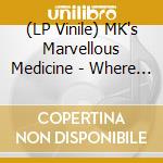 (LP Vinile) MK's Marvellous Medicine - Where Do You Go? vinile
