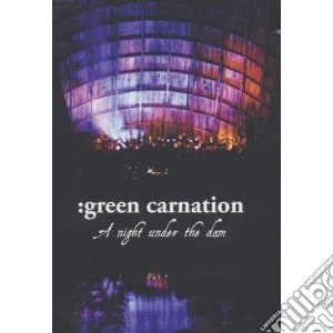 (Music Dvd) Green Carnation - A Night Under The Dam cd musicale di Carnation Green