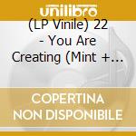 (LP Vinile) 22 - You Are Creating (Mint + Purple Vinyl) (2 Lp) vinile