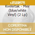 Kvelertak - Meir (blue/white Vinyl) (2 Lp) cd