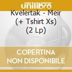 Kvelertak - Meir (+ Tshirt Xs) (2 Lp) cd