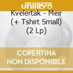Kvelertak - Meir (+ Tshirt Small) (2 Lp) cd