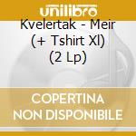 Kvelertak - Meir (+ Tshirt Xl) (2 Lp) cd
