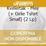 Kvelertak - Meir (+ Girlie Tshirt Small) (2 Lp) cd musicale di Kvelertak