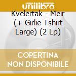 Kvelertak - Meir (+ Girlie Tshirt Large) (2 Lp) cd