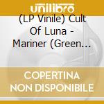 (LP Vinile) Cult Of Luna - Mariner (Green Transparent Vinyl) (2 Lp) lp vinile di Cult Of Luna