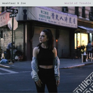 (LP Vinile) Waaktaar & Zoe - World Of Trouble lp vinile di Waaktaar & Zoe