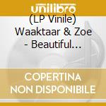 (LP Vinile) Waaktaar & Zoe - Beautiful Burnout (7')