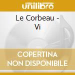 Le Corbeau - Vi cd musicale di Le Corbeau