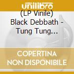 (LP Vinile) Black Debbath - Tung Tung Politisk Rock vinile
