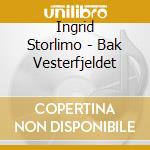 Ingrid Storlimo - Bak Vesterfjeldet cd