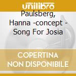Paulsberg, Hanna -concept - Song For Josia cd