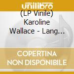 (LP Vinile) Karoline Wallace - Lang Vinter vinile