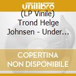 (LP Vinile) Trond Helge Johnsen - Under Huden vinile
