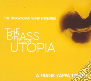 Brass From Utopia (The) - A Frank Zappa Tribute cd musicale di The Brass From Utopia