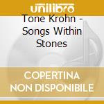 Tone Krohn - Songs Within Stones cd