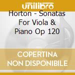 Horton - Sonatas For Viola & Piano Op 120 cd