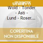 Wold - Tonder - Asti - Lund - Roser Og Kjerlighed cd musicale di Wold