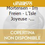 Mortensen - Im Freien - L'Isle Joyeuse - Ballade - E cd