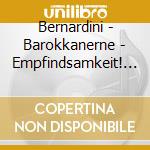 Bernardini - Barokkanerne - Empfindsamkeit! Symphonies & Concertos