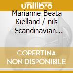 Marianne Beata Kielland / nils - Scandinavian Songs (Sacd) cd musicale di Marianne Beata Kielland/nils