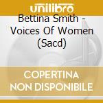 Bettina Smith - Voices Of Women (Sacd)