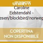 Caroline Eidstendahl - Thoresen/blockbird/norwegian Recorder