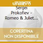 Sergei Prokofiev - Romeo & Juliet Op.64 Complete Ballet (2 Cd) cd musicale di Prokofiev