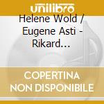Helene Wold / Eugene Asti - Rikard Nordraak: Songs And Piano Music cd