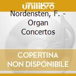 Nordensten, F. - Organ Concertos cd musicale di Nordensten, F.