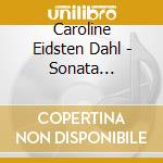 Caroline Eidsten Dahl - Sonata Norwegica cd