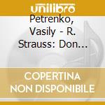Petrenko, Vasily - R. Strauss: Don Quixote cd