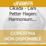 Cikada - Lars Petter Hagen: Harmonium Repertoire cd