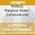 Kielland, Marianne Beate - Lofotoratoriet cd